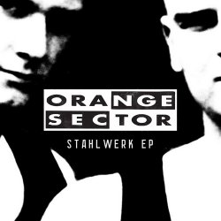 Orange Sector - Stahlwerk (2016) [EP]