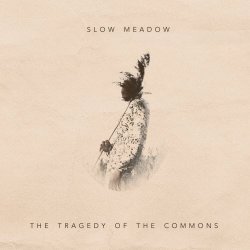 Slow Meadow - The Tragedy Of The Commons (2017) [Single]