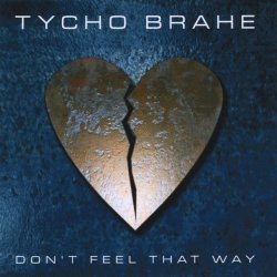 Tycho Brahe - Don't Feel That Way (2005) [Single]