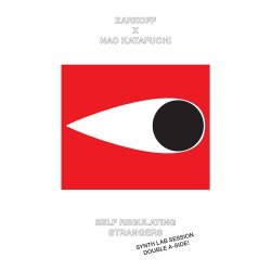 Zarkoff x Nao Katafuchi - Self Regulating Strangers (2017) [EP]