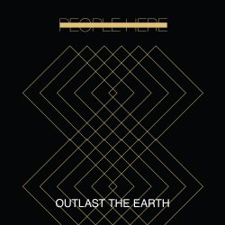 People Here - Outlast The Earth (2017) [EP]