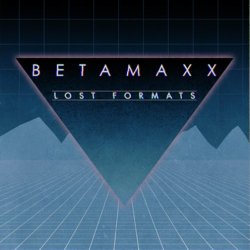 Betamaxx - Lost Formats (2012)