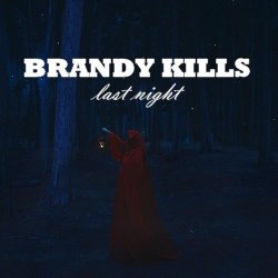 Brandy Kills - Last Night (2014)