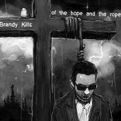 Brandy Kills - Of The Hope And The Rope (2013)