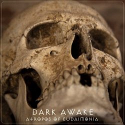 Dark Awake - Atropos Of Eudaimonia (2017)