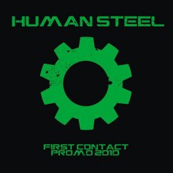 Human Steel - First Contact (2010) [Promo]