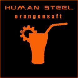 Human Steel - Orangensaft (2017) [Single]