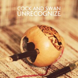 Cock & Swan - Unrecognize (2010)