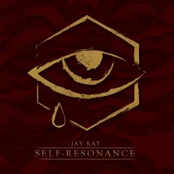 Jay Ray - Self-Resonance (Deluxe Edition) (2017)
