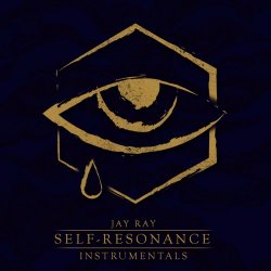 Jay Ray - Self-Resonance (Instrumentals) (2017)