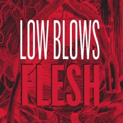 Low Blows - Flesh (2017) [EP]