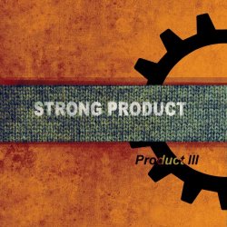 Strong Product - Product III (2017)