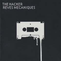 The Hacker - Reves Mecaniques (2004)