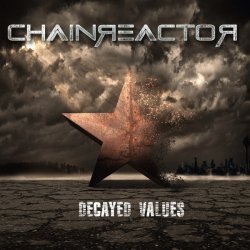 Chainreactor - Decayed Values (2017)