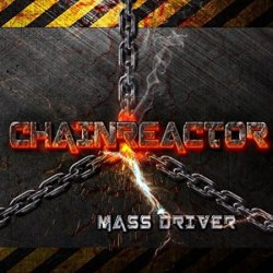 Chainreactor - Mass Driver (2014)