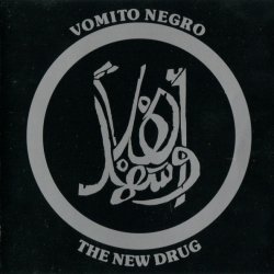 Vomito Negro - The New Drug (1991)