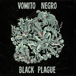 Vomito Negro - Black Plague (2017)