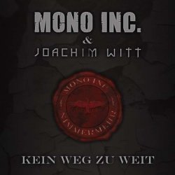 Mono Inc. & Joachim Witt - Kein Weg Zu Weit (2013) [Single]