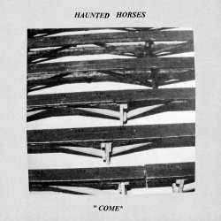 Haunted Horses - Come (2017) [EP]