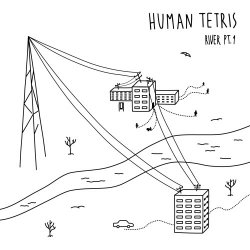Human Tetris - River Pt. 1 (2016) [EP]