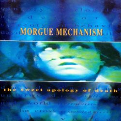Morgue Mechanism - The Sweet Apology Of Death (1997)
