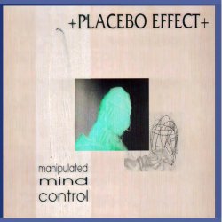 Placebo Effect - Manipulated Mindcontrol (2013) [Remastered]