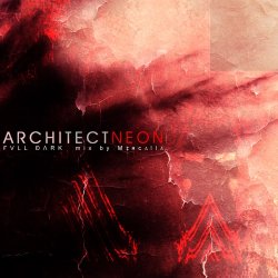 M‡яc▲ll▲ - Architect - Neon Remixes (2015) [Single]