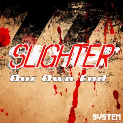 Slighter - Our Own End (2012) [EP]