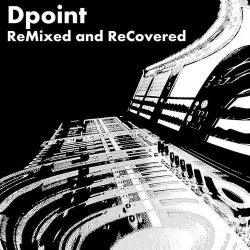 Dpoint - Remixed And ReCovered (2013)