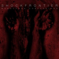 Shock Frontier - Mancuerda Confessions (2013)