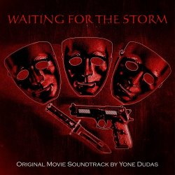 Yone Dudas - Waiting For The Storm: Original Movie Soundtrack (2017)
