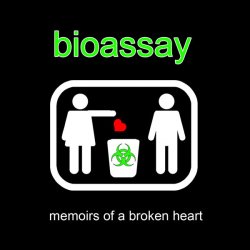 Bioassay - Memoirs Of A Broken Heart (2010)