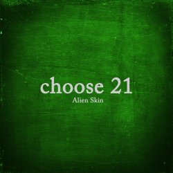 Alien Skin - Choose 21 (2017)