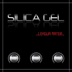 Silica Gel - Lengua Mater (2012) [2CD]