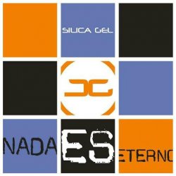 Silica Gel - Nada Es Eterno (2005) [EP]