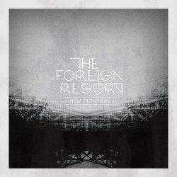 The Foreign Resort - New Frontiers (2014)