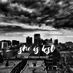 The Foreign Resort - She Is Lost (2017) [Single]