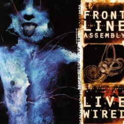 Front Line Assembly - Live Wired (1996) [2CD]