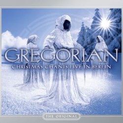 Gregorian - Christmas Chants - Live In Berlin (2006)