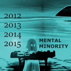 Mental Minority - Collected (2012 - 2015) (2015)