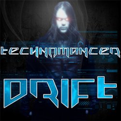 Technomancer - Drift (2013) [EP]