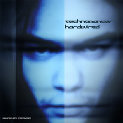 Technomancer - Hardwired (2011) [EP]