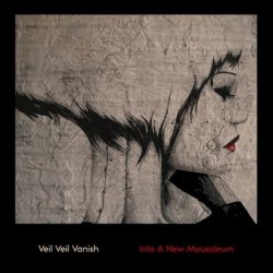 Veil Veil Vanish - Into A New Mausoleum (2007) [EP]