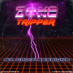 Zone Tripper - St. Croix Sessions (2015) [EP]