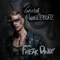 Gasoline Invertebrate - Freak Drive (2017)