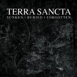 Terra Sancta - Sunken / Buried / Forgotten (2011) [EP]