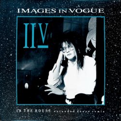 Images In Vogue - In The House (Extended Dance Remix) (1986) [Single]