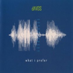 dAVOS - What I Prefer (2011) [EP]