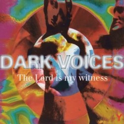 Dark Voices - The Lord Is My Witness (1994) [Single]
