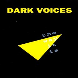Dark Voices - The Way It Is (1996)